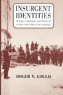 Insurgent Identities : Class, Community, and Protest in Paris from 1848 to the Commune - Book