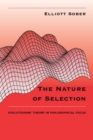 The Nature of Selection : Evolutionary Theory in Philosophical Focus - eBook