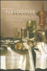 The Rhetoric of Perspective : Realism and Illusionism in Seventeenth-Century Dutch Still-Life Painting - Book