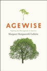 Agewise : Fighting the New Ageism in America - Book