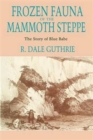 Frozen Fauna of the Mammoth Steppe : The Story of Blue Babe - Book