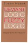 Deviant Logic, Fuzzy Logic : Beyond the Formalism - Book