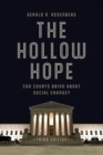 The Hollow Hope : Can Courts Bring About Social Change? - Book