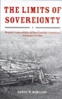 The Limits of Sovereignty : Property Confiscation in the Union and the Confederacy during the Civil War - Book