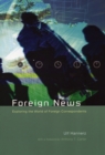 Foreign News : Exploring the World of Foreign Correspondents - Book