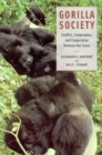 Gorilla Society : Conflict, Compromise, and Cooperation Between the Sexes - Book