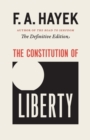 The Constitution of Liberty : The Definitive Edition - eBook