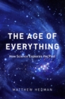 The Age of Everything : How Science Explores the Past - Book