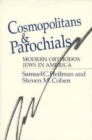 Cosmopolitans and Parochials : Modern Orthodox Jews in America - Book