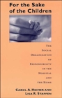 For the Sake of the Children : The Social Organization of Responsibility in the Hospital and the Home - Book