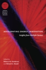 Accelerating Energy Innovation : Insights from Multiple Sectors - Book