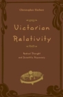 Victorian Relativity : Radical Thought and Scientific Discovery - Book