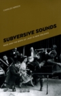 Subversive Sounds : Race and the Birth of Jazz in New Orleans - Book