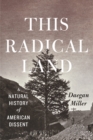 This Radical Land : A Natural History of American Dissent - Book