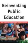 Reinventing Public Education : How Contracting Can Transform America's Schools - eBook