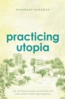 Practicing Utopia : An Intellectual History of the New Town Movement - Book