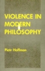 Violence in Modern Philosophy - Book