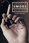 Learning to Smoke : Tobacco Use in the West - Book