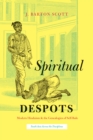 Spiritual Despots : Modern Hinduism and the Genealogies of Self-Rule - eBook