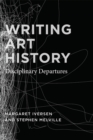 Writing Art History : Disciplinary Departures - Book