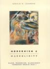 Modernism and Masculinity : Mann, Wedekind, Kandinsky through World War I - Book