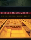 Chicago Makes Modern : How Creative Minds Changed Society - eBook