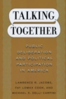 Talking Together - Public Deliberation and Political Participation in America - Book