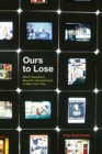 Ours to Lose - When Squatters Became Homeowners in New York City - Book