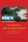 Learning from Shenzhen : China's Post-Mao Experiment from Special Zone to Model City - Book