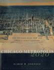 Chicago Metropolis 2020 : The Chicago Plan for the Twenty-First Century - Book