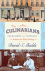The Culinarians - Lives and Careers from the First Age of American Fine Dining - Book