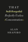 That Self-Forgetful Perfectly Useless Concentration - Book