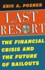 The Last Resort : The Financial Crisis and the Future of Bailouts - Book