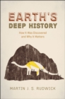 Earth's Deep History : How It Was Discovered and Why It Matters - Book