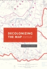 Decolonizing the Map : Cartography from Colony to Nation - eBook