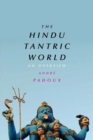 The Hindu Tantric World : An Overview - Book