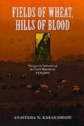 Fields of Wheat, Hills of Blood : Passages to Nationhood in Greek Macedonia, 1870-1990 - Book