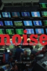 Noise : Living and Trading in Electronic Finance - Book