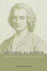 Rousseau as Author : Consecrating One's Life to the Truth - Book