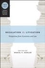 Regulation versus Litigation : Perspectives from Economics and Law - Book