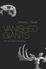 Vanished Giants : The Lost World of the Ice Age - eBook