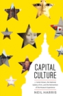 Capital Culture : J. Carter Brown, the National Gallery of Art, and the Reinvention of the Museum Experience - Book