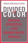 Divided by Color : Racial Politics and Democratic Ideals - Book