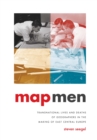 Map Men : Transnational Lives and Deaths of Geographers in the Making of East Central Europe - eBook