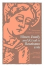 Women, Family, and Ritual in Renaissance Italy - Book