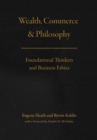 Wealth, Commerce, and Philosophy : Foundational Thinkers and Business Ethics - eBook