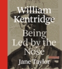 William Kentridge : Being Led by the Nose - eBook