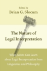The Nature of Legal Interpretation : What Jurists Can Learn about Legal Interpretation from Linguistics and Philosophy - eBook