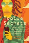 Mobile Secrets : Youth, Intimacy, and the Politics of Pretense in Mozambique - Book
