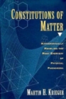 Constitutions of Matter : Mathematically Modeling the Most Everyday of Physical Phenomena - Book